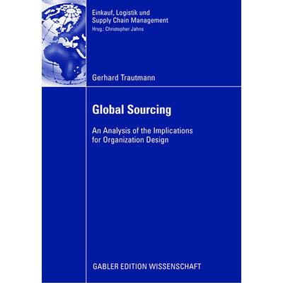 Global Sourcing, Taschenbuch von Gerhard Trautmann, Betriebswirtschaftlicher Verlag Gabler, 978-3-8349-1268-8