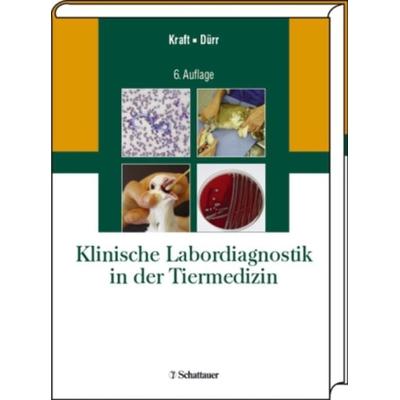 Klinische Labordiagnostik in der Tiermedizin, Gebundene Ausgabe von Wilfried Kraft, Schattauer, 978-3-7945-2308-5