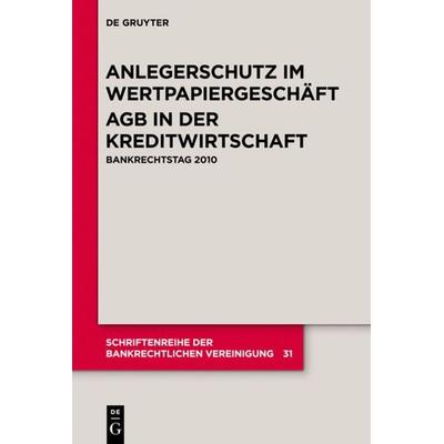Anlegerschutz im Wertpapiergeschäft. AGB in der Kreditwirtschaft, Gebundene Ausgabe von , De Gruyter, 978-3-11-024891-3