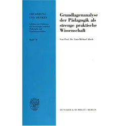 Grundlagenanalyse der Pädagogik als strenge praktische Wissenschaft., Fachbücher von Lutz-Michael Alisch