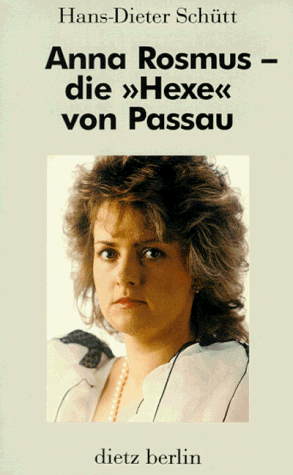 Hans-Dieter Schütt - Anna Rosmus, die 'Hexe' von Passau - Preis vom 09.10.2026 07:28:09 h