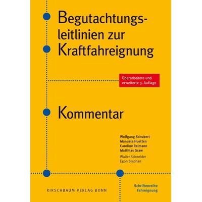 Begutachtungsleitlinien zur Kraftfahreignung, Taschenbuch von Schubert Wolfgang,Huetten Manuela,Reimann Caroline,Graw Matthias,Schneider Walter,