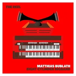 Enja Records, Schallplatten, The Reel (feat. Eight Cylinder BigBand) (Matthias Bublath)