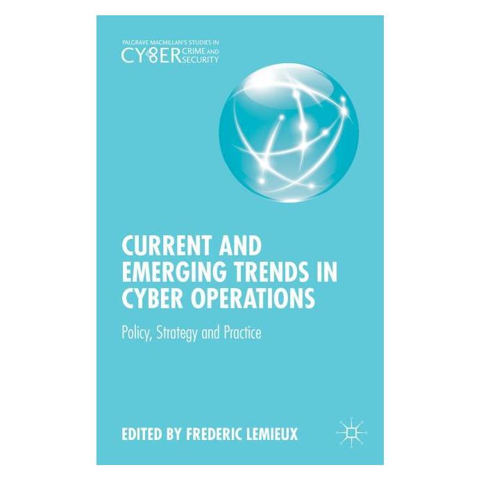 Palgrave Macmillan Uk Current and Emerging Trends in Cyber Op (Englisch, Hardcover, Frederic Lemieux) (63311105)