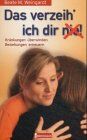 Weingardt, Beate M. - Das verzeih' ich Dir (nie)!: Kränkungen überwinden. Beziehungen erneuern - Preis vom 30.09.2026 09:01:18 h