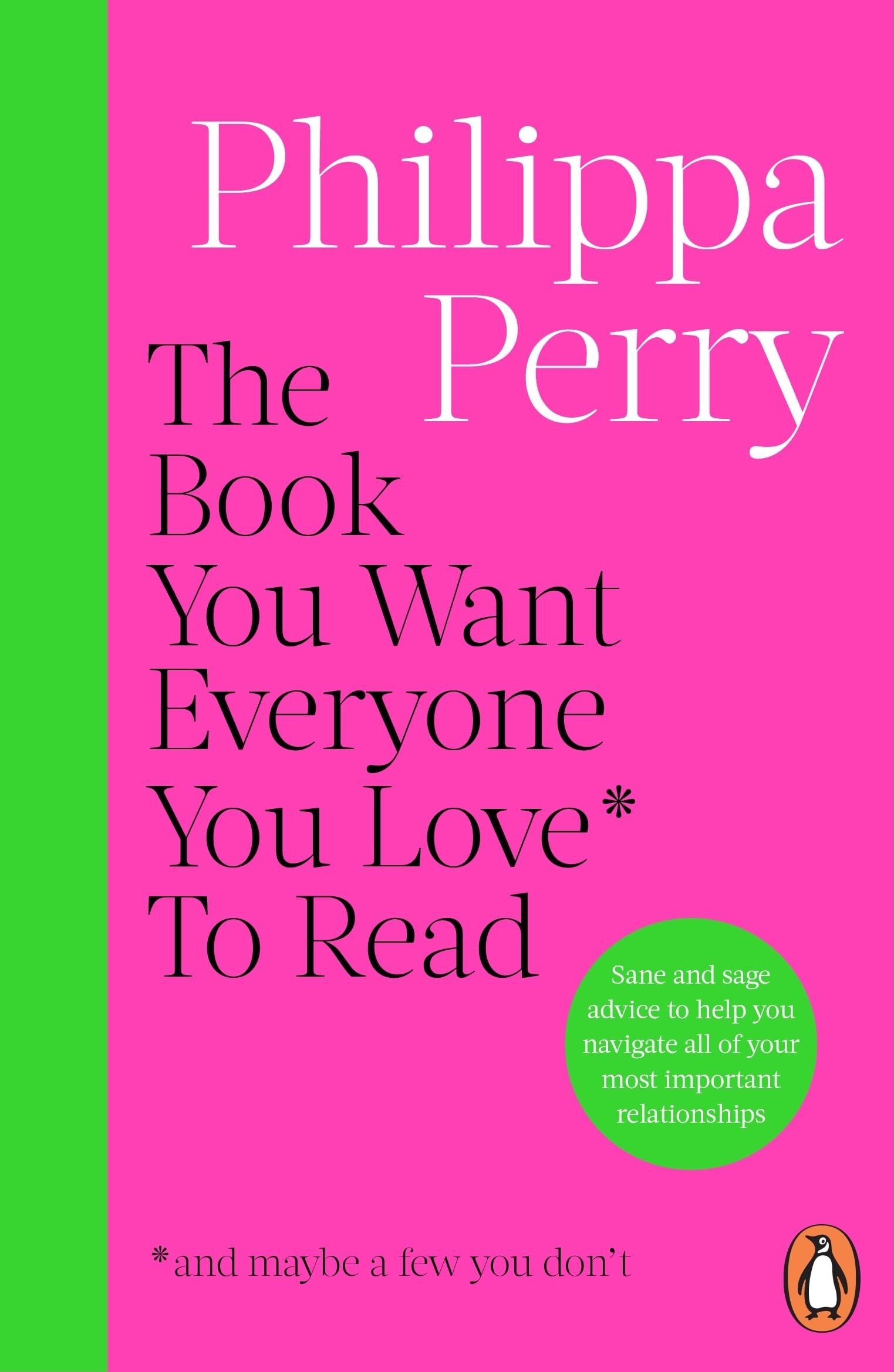 Philippa Perry - The Book You Want Everyone You Love* To Read *(and maybe a few you don’t): THE SUNDAY TIMES BESTSELLER - Preis vom 11.10.2026 15:43:13 h