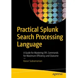Practical Splunk Search Processing Language, Fachbücher von Karun Subramanian
