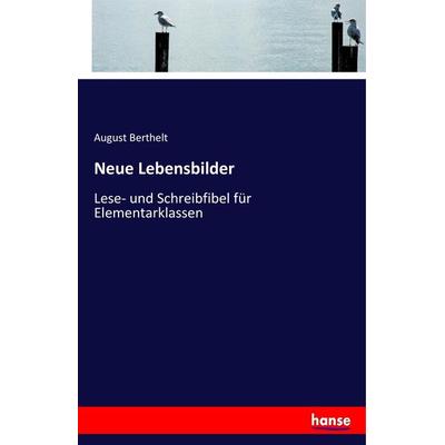 Neue Lebensbilder, Taschenbuch von August Berthelt, Hansebooks, 978-3-7434-9868-6