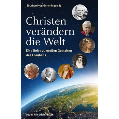 Christen verändern die Welt, Taschenbuch von Eberhard Gemmingen, Pustet, F, 978-3-7917-3488-0