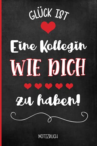 Anfang, Anna Sabine - Lieblingskollegin: Schönes Notizbuch als Lieblingskollegin Geschenk mit dem Spruch GLÜCK ist eine KOLLEGIN wie DICH zu haben wird jede Arbeitskollegin erfreuen - Preis vom 13.10.2026 19:28:25 h