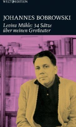 Johannes Bobrowski - Levins Mühle: 34 Sätze über meinen Großvater - Preis vom 16.10.2026 11:41:07 h
