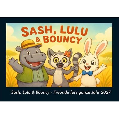 Sash, Lulu & Bouncy - Freunde fürs ganze Jahr 2027 Fotokalender DIN A4