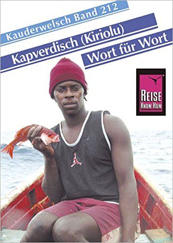 Nicolas Quint - Reise Know-How Sprachführer Kapverdisch (Kiriolu) - Wort für Wort: Kauderwelsch-Band 212 - Preis vom 13.10.2026 19:28:25 h