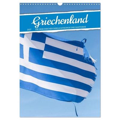 Griechenland - Die griechischen Inseln Mykonos und Santorini (Wandkalender 2027 DIN A3 hoch), CALVENDO Monatskalender