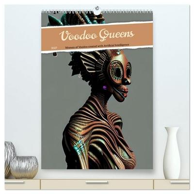Voodoo Queens (High Quality Premium Wall Calendar 2027 DIN A2 portrait),CALVENDO 12 Month Wall Calendar