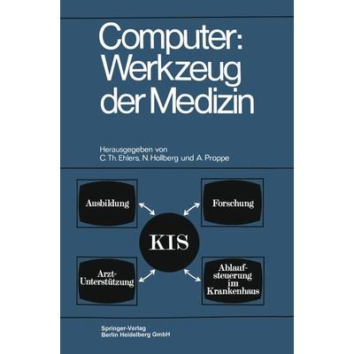 Computer: Werkzeug der Medizin, Taschenbuch von Carl Th Ehlers, Springer Berlin, 978-3-662-24404-3