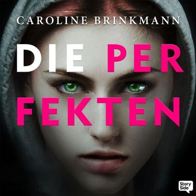 Die Perfekten - Caroline Brinkmann, Audio, 9789180434959