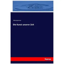 Die Kunst unserer Zeit, Fachbücher von Anonymous