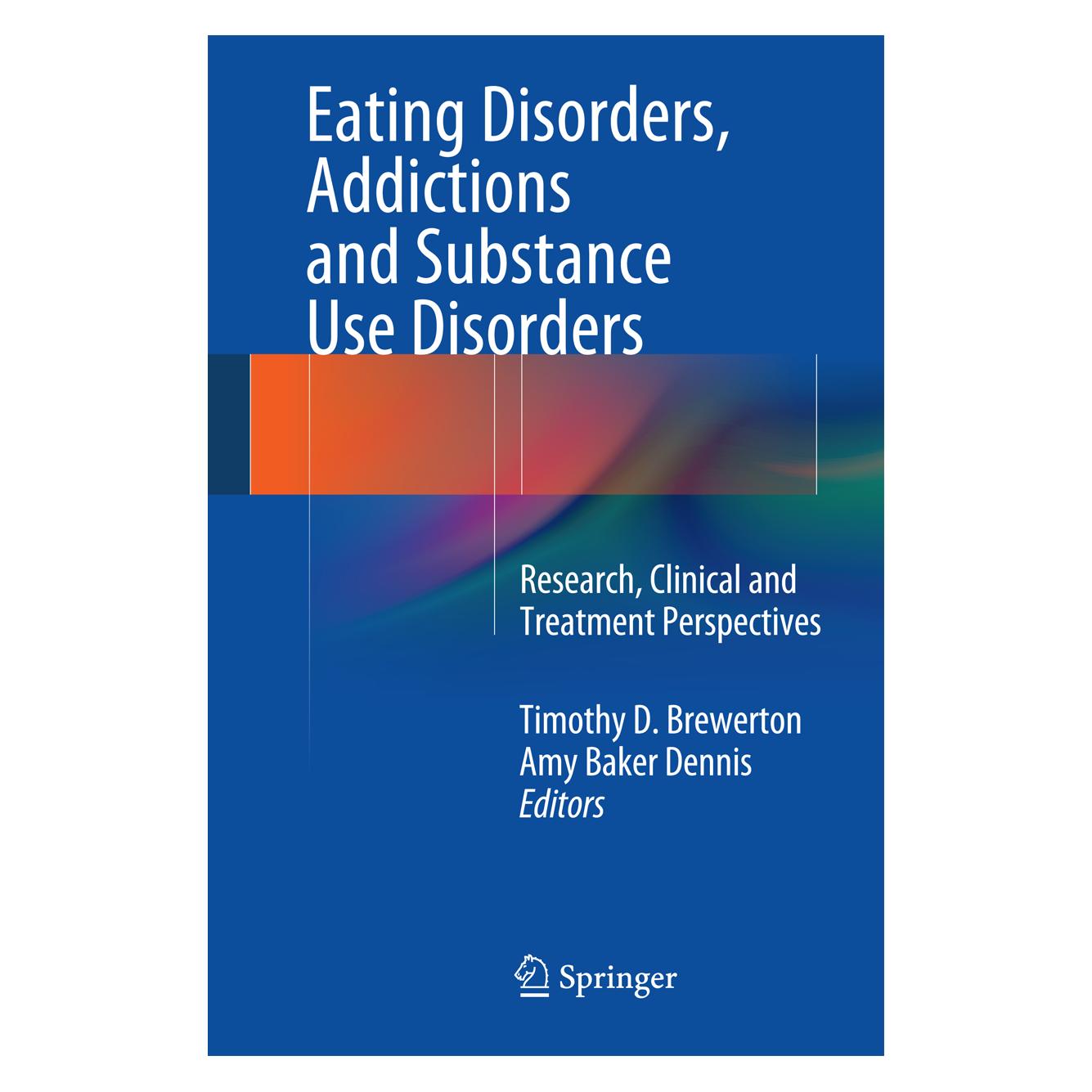 Springer Eating Disorders, Addictions and Substance Use Disorders (Englisch, Hardcover, Amy Baker Dennis, Timothy D. Brewerton) (9783642453779)