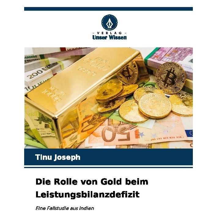 Bod Die Rolle von Gold beim Leistungsbilanzdefizit (Deutsch, Softcover, Tinu Joseph) (57200292)