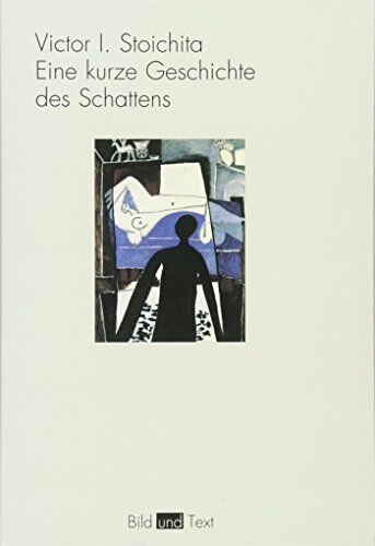 Stoichita, Victor I. - Eine kurze Geschichte des Schattens (Bild und Text) - Preis vom 02.10.2026 23:42:20 h