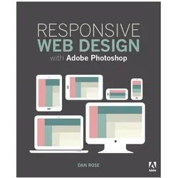 Responsive Web Design with Adobe Photoshop, Fachbücher von Dan Rose