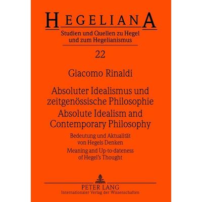 Absoluter Idealismus und zeitgenössische Philosophie - Absolute Idealism and Contemporary Philosophy, Taschenbuch von Giacomo Rinaldi, Peter Lang
