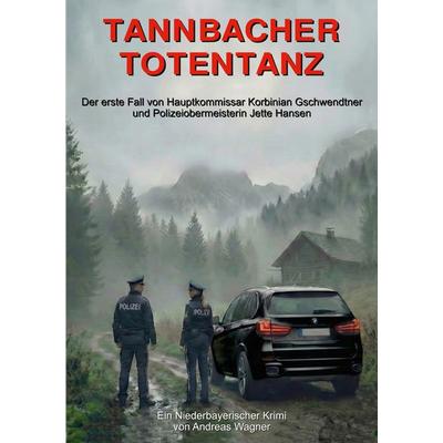 Tannbacher Totentanz, Taschenbuch von Andreas Wagner, BoD – Books on Demand, 978-3-695-72758-2