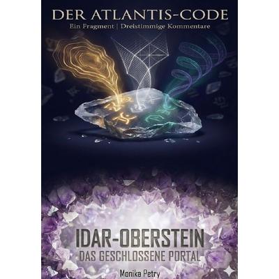 Der Atlantis-Code Ein Fragment – Dreistimmige Kommentare zu einer uralten Überlieferung, Taschenbuch von Monika Petry, Epubli, 978-3-565-12883-9