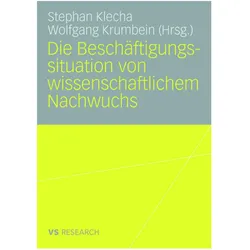 Die Beschäftigungssituation von wissenschaftlichem Nachwuchs, Fachbücher von Stephan Klecha, Wolfgang Krumbein