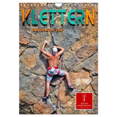 Klettern - Adrenalin pur (Wandkalender 2026 DIN A4 hoch), CALVENDO Monatskalender