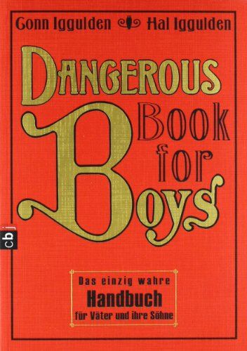 Conn Iggulden - Dangerous Book for Boys: Das einzig wahre Handbuch für Väter und ihre Söhne - Preis vom 11.10.2026 03:10:56 h
