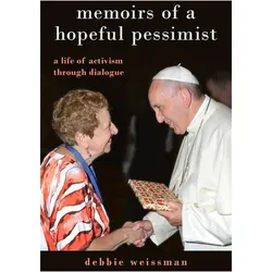 Memoirs of a Hopeful Pessimist: A Life of Activism Through Dialogue, Sachbücher von Debbie Weissman