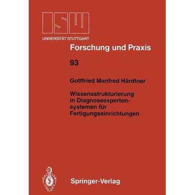 Wissensstrukturierung in Diagnoseexpertensystemen für Fertigungseinrichtungen, Taschenbuch von Gottfried M. Härdtner, Springer Berlin,