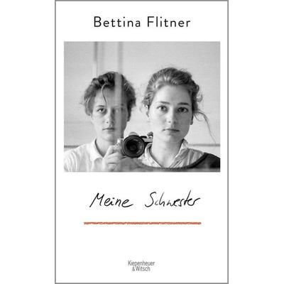 Meine Schwester, Gebundene Ausgabe von Bettina Flitner, Kiepenheuer & Witsch