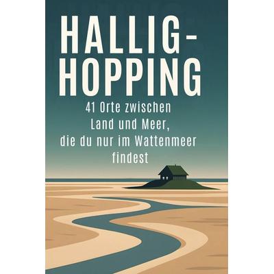 Hallig-Hopping, Gebundene Ausgabe von Laura Münch, BoD - Books on Demand, 978-3-695-34587-8