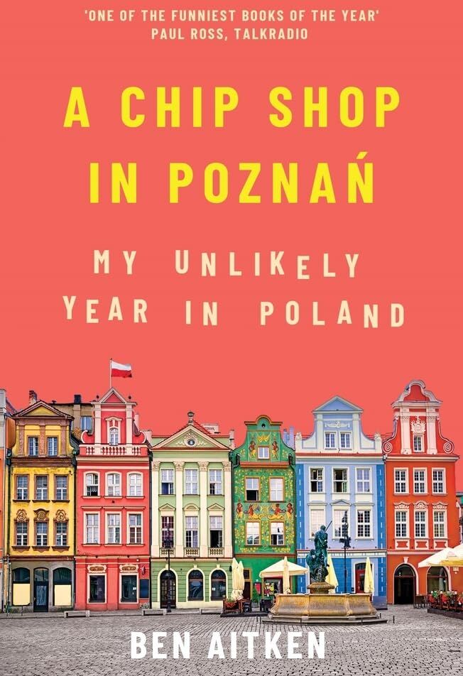 Icon Books A Chip Shop in Poznan by Ben Aitken - Paperback Travel Memoir - Funny, Times Bestselling True Story of a Year in Poland