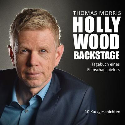 Hollywood Backstage - Tagebuch eines Filmschauspielers - Thomas Morris, Audio, 4056813307368