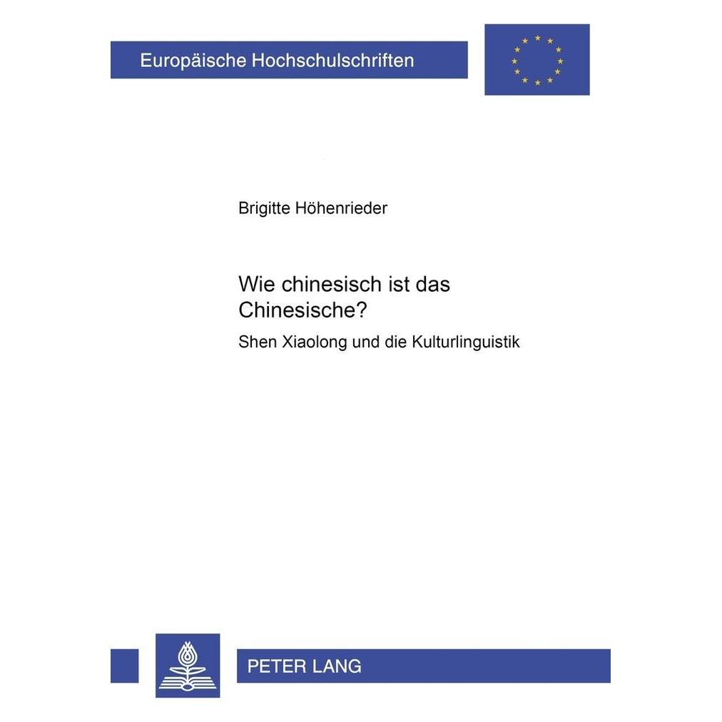 Peter Lang Wie chinesisch ist das Chinesische? (Deutsch, Brigitte Höhenrieder) (56030815)