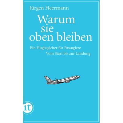 Warum sie oben bleiben, Taschenbuch von Jürgen Heermann, Insel, 978-3-458-35796-4
