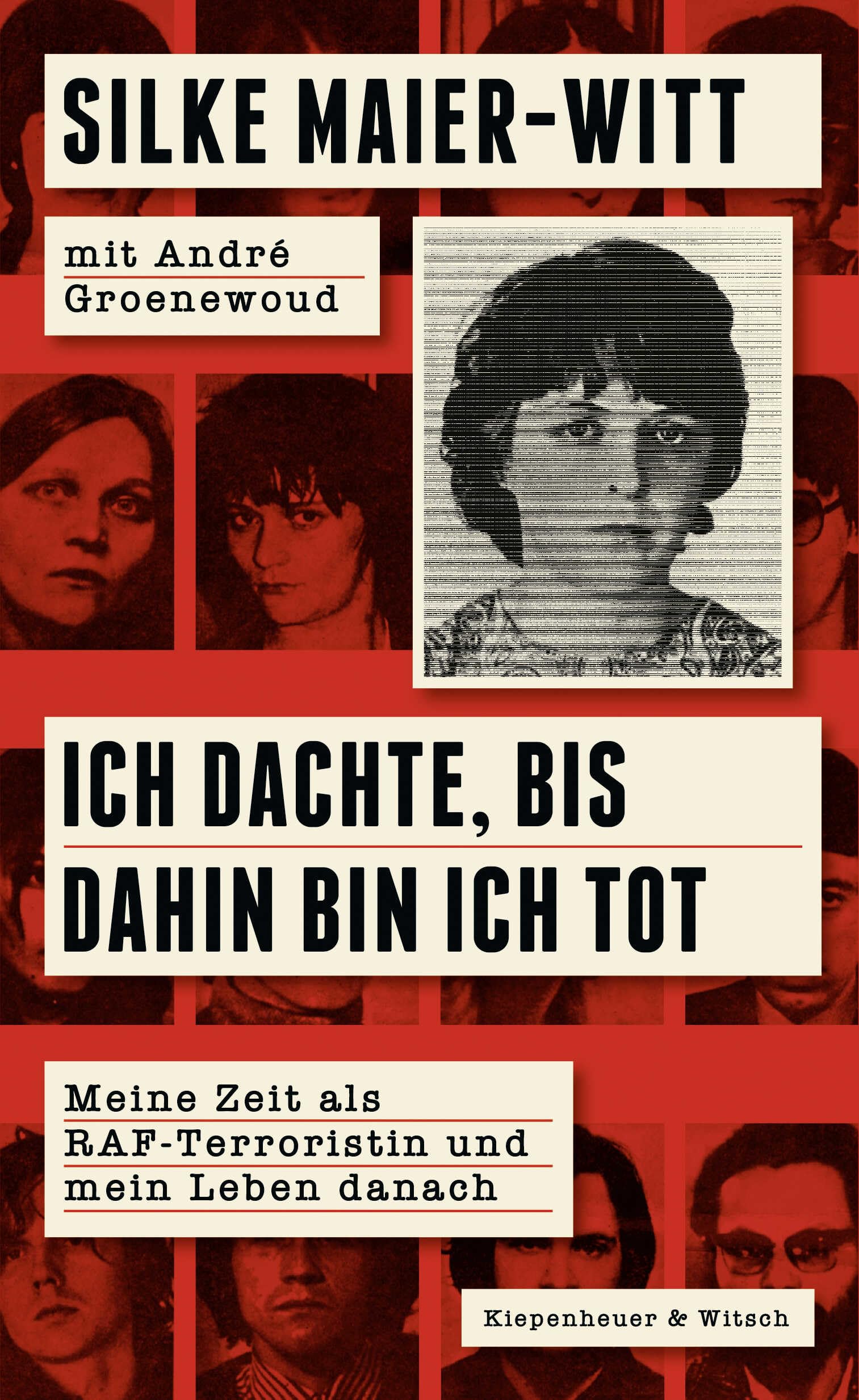 Silke Maier-Witt - Ich dachte, bis dahin bin ich tot: Meine Zeit als RAF-Terroristin und mein Leben danach Aus dem Inneren der Rote Armee Fraktion - Preis vom 07.10.2026 11:45:10 h