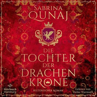 Die Tochter der Drachenkrone - Sabrina Qunaj, Audio, 9783844940800
