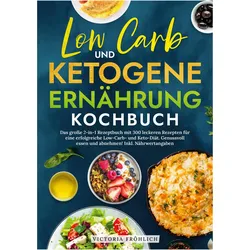 Low Carb und Ketogene Ernhrung Kochbuch, Ratgeber von Victoria Fröhlich