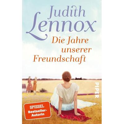 Die Jahre unserer Freundschaft, Taschenbuch von Judith Lennox, Piper Taschenbuch