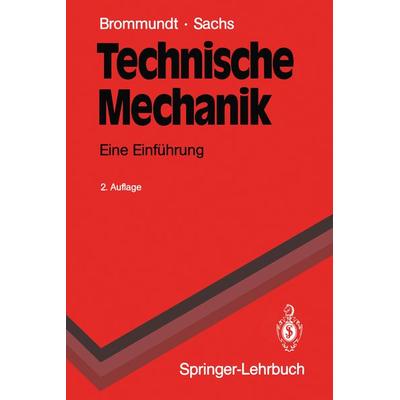 Technische Mechanik, Taschenbuch von Eberhard Brommundt,Gottfried Sachs, Springer Berlin, 978-3-486-24832-6