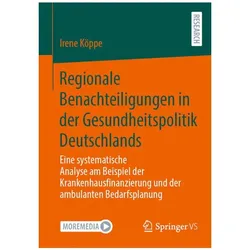 Regionale Benachteiligungen in der Gesundheitspolitik Deutschlands, Fachbücher von Irene Köppe
