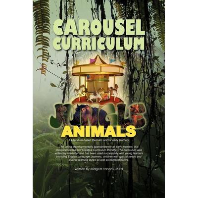 CAROUSEL CURRICULUM JUNGLE ANIMALS, Taschenbuch von Bridgett M. Ed Parsons, Xlibris, 978-1-4691-5395-7
