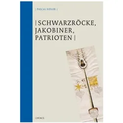 Schwarzröcke, Jakobiner und Patrioten, Fachbücher von Pascal Sidler