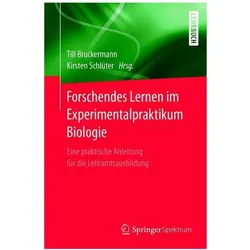 Forschendes Lernen im Experimentalpraktikum Biologie, Fachbücher von Kirsten Schlüter, Till Bruckermann