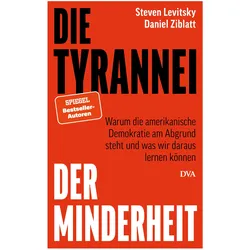 Die Tyrannei der Minderheit, Sachbücher von Steven Levitsky, Daniel Ziblatt